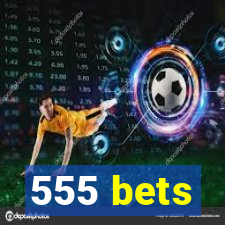 555 bets